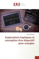 Couverture du livre « Explorations haptiques et conception d'un dispositif pour aveugles » de Ali Ammar Amal aux éditions Editions Universitaires Europeennes