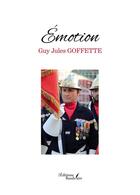 Couverture du livre « Émotion » de Guy Jules Goffette aux éditions Baudelaire