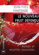 Couverture du livre « Le nouveau fruit défendu » de Jean-Yves Martraire aux éditions Publishroom