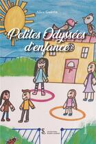 Couverture du livre « Petites odyssées d'enfance » de Alice Guerin aux éditions Sydney Laurent