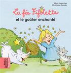 Couverture du livre « La fée Fifolette et le goûter enchanté » de Christiane Hansen et Mimi Zagarriga aux éditions Bayard Jeunesse