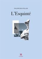 Couverture du livre « L'Esquinté » de Philippe Bouteiller aux éditions Le Lys Bleu