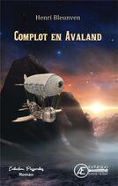 Couverture du livre « Complot en Avaland » de Henri Bleunven aux éditions Ex Aequo