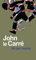 Couverture du livre « Un pur espion » de John Le Carre aux éditions Points