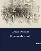 Couverture du livre « Il paese de vento » de Grazia Deledda aux éditions Culturea