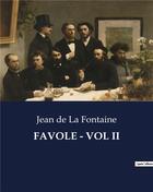 Couverture du livre « FAVOLE - VOL II » de Jean De La Fontaine aux éditions Culturea