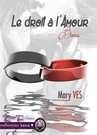 Couverture du livre « Le droit à l'amour ; bonus » de Mary Ves aux éditions Erato Editions