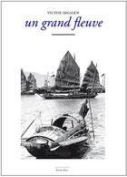 Couverture du livre « Un grand fleuve » de Victor Segalen aux éditions Marguerite Waknine