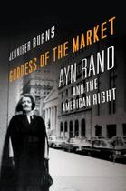 Couverture du livre « Goddess of the Market: Ayn Rand and the American Right » de Burns Jennifer aux éditions Oxford University Press Usa