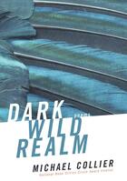 Couverture du livre « Dark Wild Realm » de Collier Michael aux éditions Houghton Mifflin Harcourt