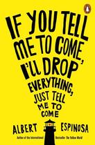 Couverture du livre « If You Tell Me To Come, I'Ll Drop Everything, Just Tell Me To Come » de Albert Espinosa aux éditions Adult Pbs