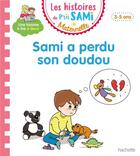 Couverture du livre « Les petits sami et julie maternelle (3-5 ans) : sami a perdu son doudou » de Isabelle Albertin aux éditions Hachette Education