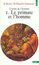 Couverture du livre « L'unite de l'homme debat au centre royaumont, tome 1 - le primate et l'homme » de  aux éditions Points