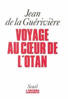 Couverture du livre « Voyage au coeur de l'otan » de La Gueriviere J D. aux éditions Seuil