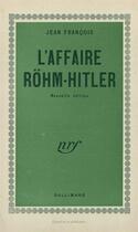 Couverture du livre « L'affaire Röhm-Hitler » de Jean Francois aux éditions Gallimard