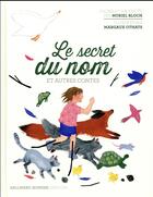 Couverture du livre « Le secret du nom et autres contes » de Muriel Bloch aux éditions Gallimard Jeunesse Giboulees