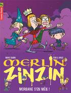 Couverture du livre « Merlin Zinzin Tome 5 : Morgane s'en mêle ! » de Marc Cantin et Stan et Vince aux éditions Pere Castor
