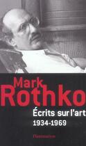 Couverture du livre « Écrits sur l'art : 1934-1969 » de Mark Rothko aux éditions Flammarion