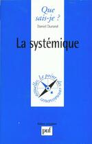 Couverture du livre « Systemique (la) » de Daniel Durand aux éditions Que Sais-je ?