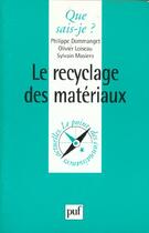 Couverture du livre « Le recyclage des materiaux qsj 3347 » de Dommanget P. aux éditions Que Sais-je ?