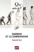 Couverture du livre « Darwin et le darwinisme (4e édition) » de Patrick Tort aux éditions Que Sais-je ?