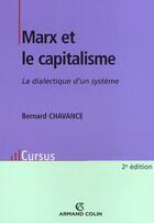 Couverture du livre « Marx et le capitalisme ; la dialectique d'un système (2e édition) » de Bernard Chavance aux éditions Armand Colin