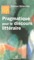 Couverture du livre « Pragmatique pour le discours litteraire (2e édition) » de Maingueneau aux éditions Armand Colin