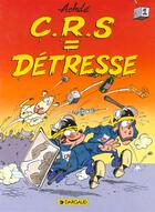 Couverture du livre « C.R.S = détresse Tome 1 » de Achde aux éditions Dargaud