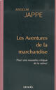 Couverture du livre « Les aventures de la marchandise (pour une nouvelle critique de » de Anselm Jappe aux éditions Denoel