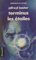 Couverture du livre « Terminus les étoiles » de Alfred Bester aux éditions Denoel