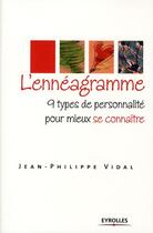 Couverture du livre « L'ennéagramme ; 9 types de personnalité pour mieux se connaître » de Jean-Philippe Vidal aux éditions Organisation
