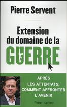 Couverture du livre « Extension du domaine de la guerre » de Pierre Servent aux éditions Robert Laffont