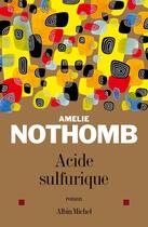 Couverture du livre « Acide sulfurique » de Amélie Nothomb aux éditions Albin Michel