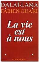 Couverture du livre « La vie est a nous » de Sa Saintete Le Dalai aux éditions Albin Michel