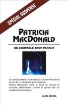 Couverture du livre « Un coupable trop parfait » de Patricia Macdonald aux éditions Albin Michel