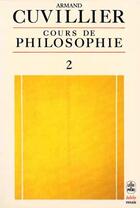 Couverture du livre « Cours de philosophie t.2 » de Cuvillier Armand aux éditions Le Livre De Poche