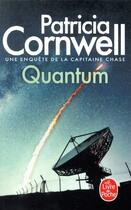 Couverture du livre « Quantum » de Patricia Cornwell aux éditions Le Livre De Poche