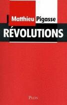 Couverture du livre « Révolutions » de Matthieu Pigasse aux éditions Plon