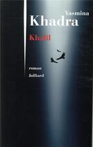 Couverture du livre « Khalil » de Yasmina Khadra aux éditions Julliard