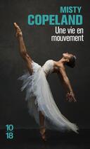 Couverture du livre « Une vie en mouvement » de Misty Copeland aux éditions 10/18