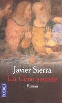 Couverture du livre « La cène secrète » de Javier Sierra aux éditions Pocket