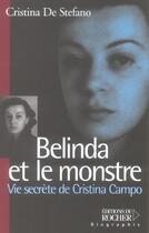 Couverture du livre « Belinda et le monstre - vie secrete de cristina campo » de Stefano Cristina aux éditions Rocher