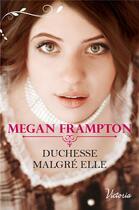 Couverture du livre « Duchesse malgré elle » de Megan Frampton aux éditions Harlequin