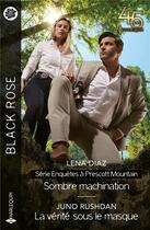 Couverture du livre « Enquêtes à Prescott Mountain Tome 2 : sombre machination ; la vérité sous le masque » de Lena Diaz et Juno Rushdan aux éditions Harlequin