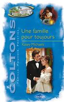 Couverture du livre « Une famille pour toujours » de Kasey Michaels aux éditions Harlequin