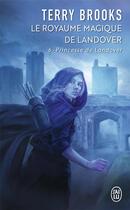 Couverture du livre « Le royaume magique de Landover Tome 6 : princesse de landover » de Terry Brooks aux éditions J'ai Lu