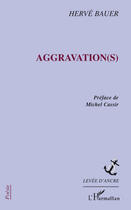 Couverture du livre « Aggravation(s) » de Hervé Bauer aux éditions L'harmattan