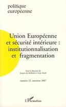 Couverture du livre « Union Européenne et sécurité intérieure ; institutionnalisation et fragmentation » de  aux éditions Editions L'harmattan