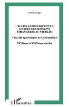 Couverture du livre « L'Eglise catholique et la société des missions étrangères au Vietnam » de Claude Lange aux éditions Editions L'harmattan