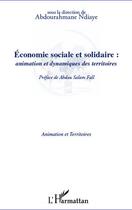 Couverture du livre « Économie sociale et solidaire : animation et dynamiques des territoires » de Abdourahmane Ndiaye aux éditions L'harmattan